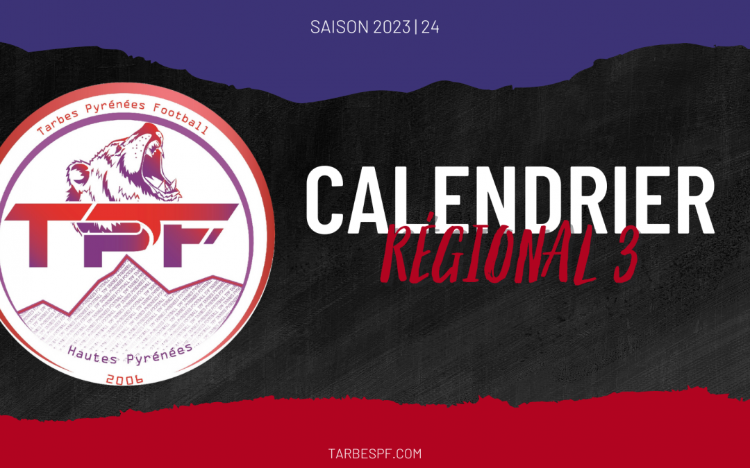 Régional 3 : Calendrier | Saison 2023-24