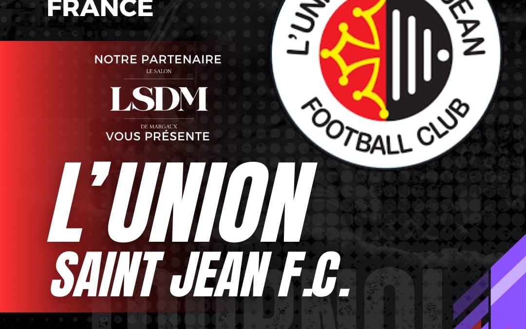 Tournoi 2025 : L’Union St Jean présent à notre tournoi !